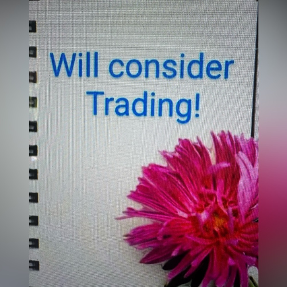 Will Consider Trades!